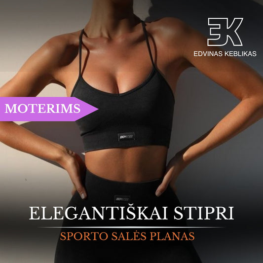 ELEGANTIŠKAI STIPRI. Sporto salės planas moterims