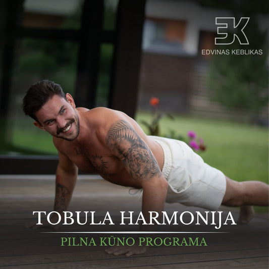 TOBULA HARMONIJA. Pilna kūno programa