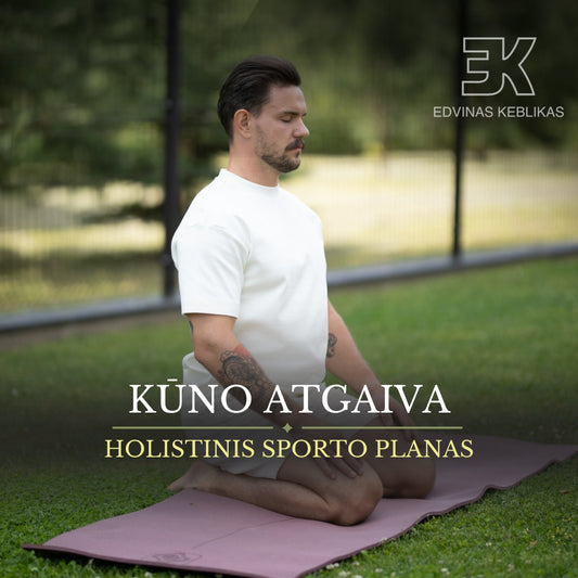 KŪNO ATGAIVA. Holistinis sporto planas